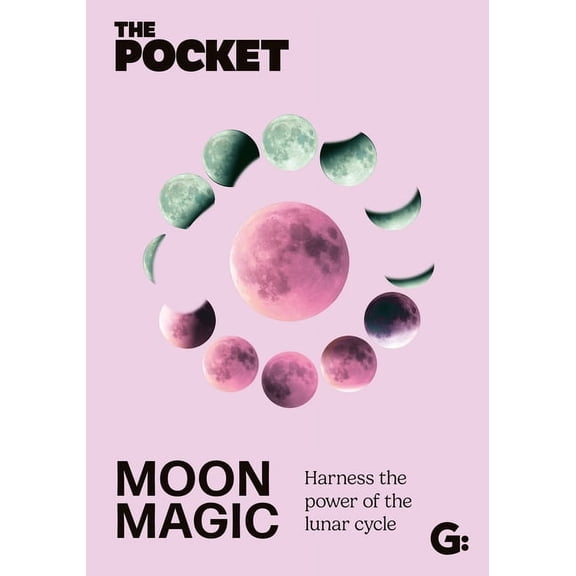 Gemini Pockets The Pocket Moon Magic: Harness the Power of the Lunar Cycle, (Hardcover)