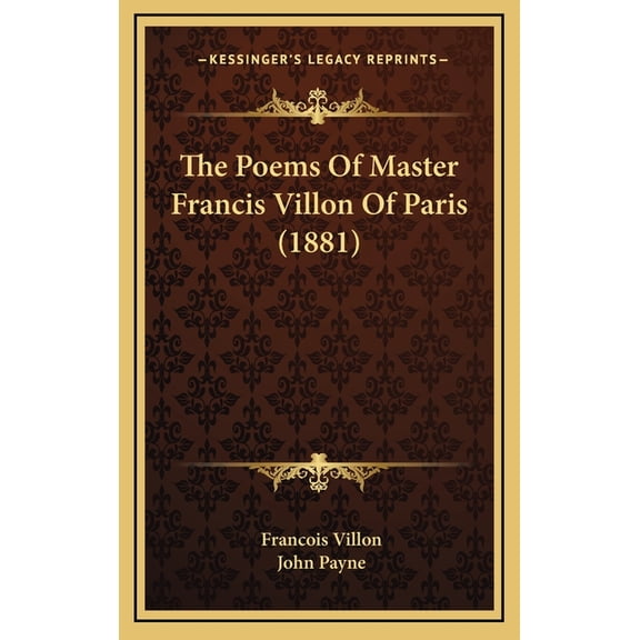 The Poems Of Master Francis Villon Of Paris (1881) (Hardcover)