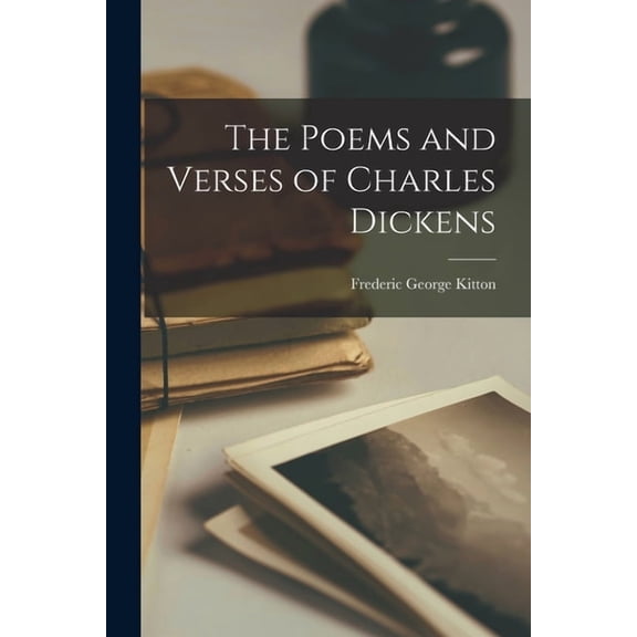 The Poems and Verses of Charles Dickens (Paperback)