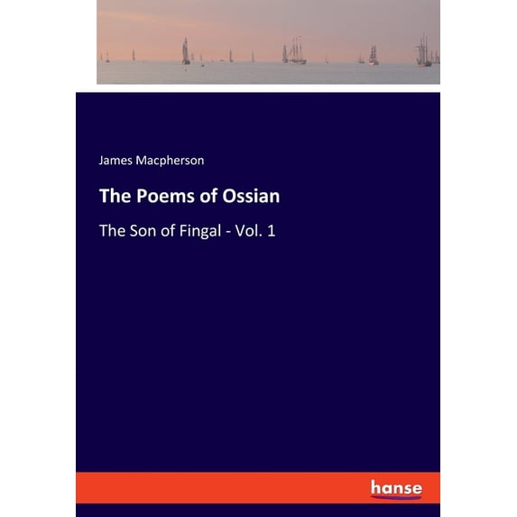 The Poems of Ossian: The Son of Fingal - Vol. 1, (Paperback)