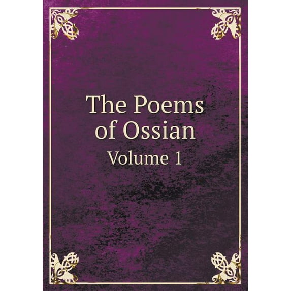 The Poems of Ossian Volume 1 (Paperback)
