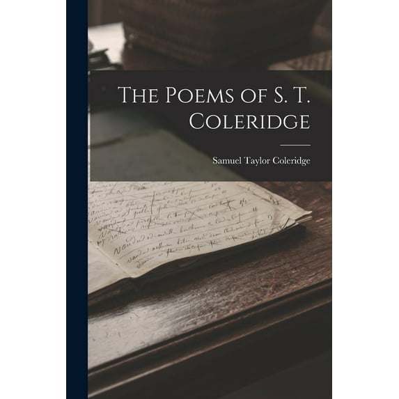 The Poems of S. T. Coleridge