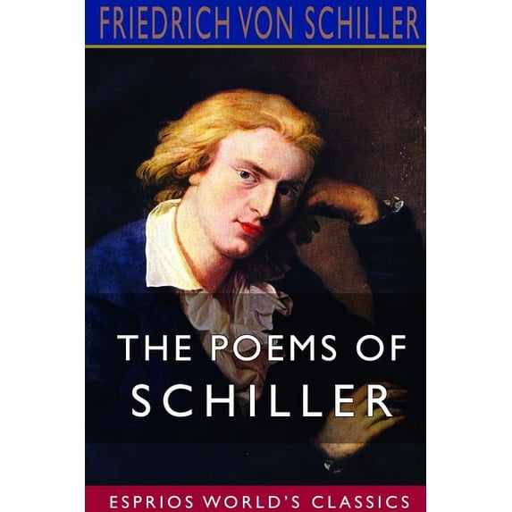 The Poems of Schiller (Esprios Classics), (Paperback)