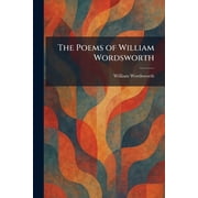 The Poems of William Wordsworth, Paperback