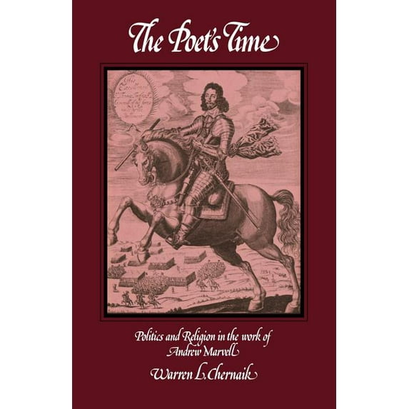 The Poet's Time: Politics and Religion in the Work of Andrew Marvell, (Paperback)