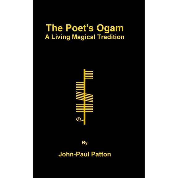 The Poet's Ogam: A Living Magical Tradition, (Hardcover)
