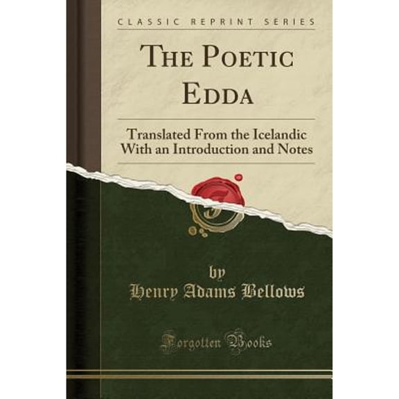 The Poetic Edda: Translated From the Icelandic, With an Introduction and Notes