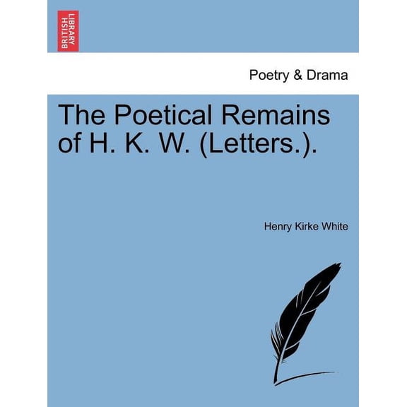 The Poetical Remains of H. K. W. (Letters.).