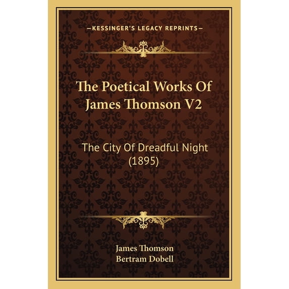 The Poetical Works Of James Thomson V2 : The City Of Dreadful Night (1895) (Paperback)