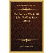 The Poetical Works Of John Godfrey Saxe 1889 Paperback