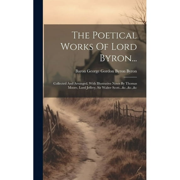 The Poetical Works Of Lord Byron... (Hardcover)