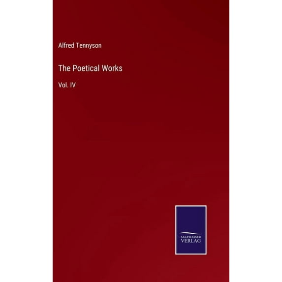 The Poetical Works: Vol. IV, (Hardcover)
