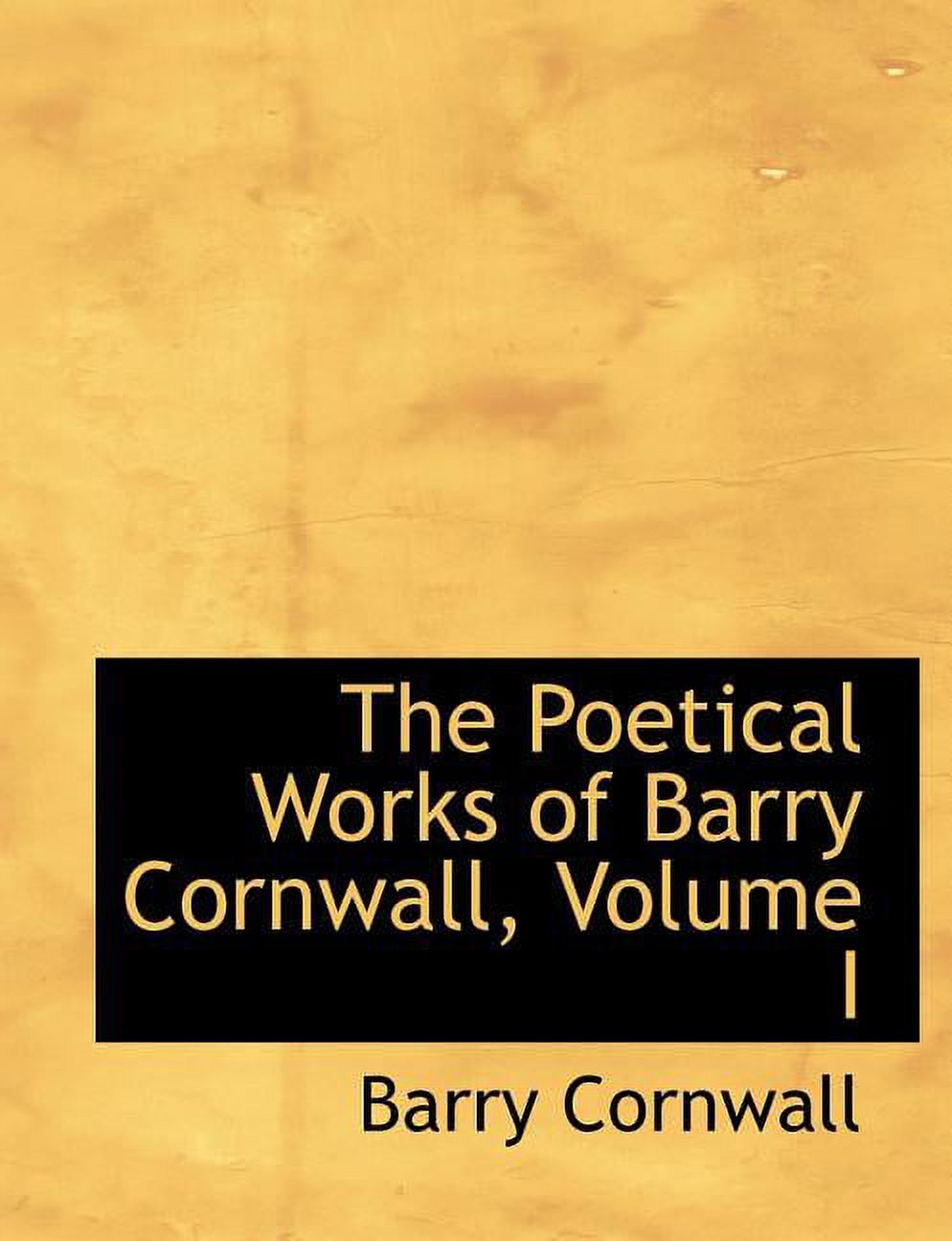 The Poetical Works of Barry Cornwall, Volume I Paperback