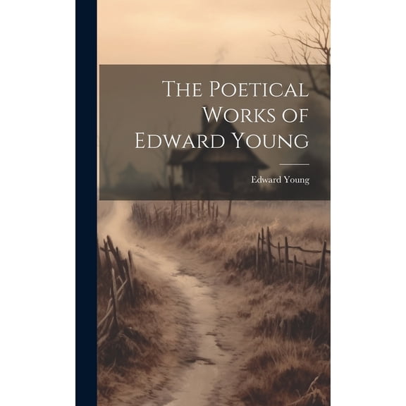 The Poetical Works of Edward Young (Hardcover)