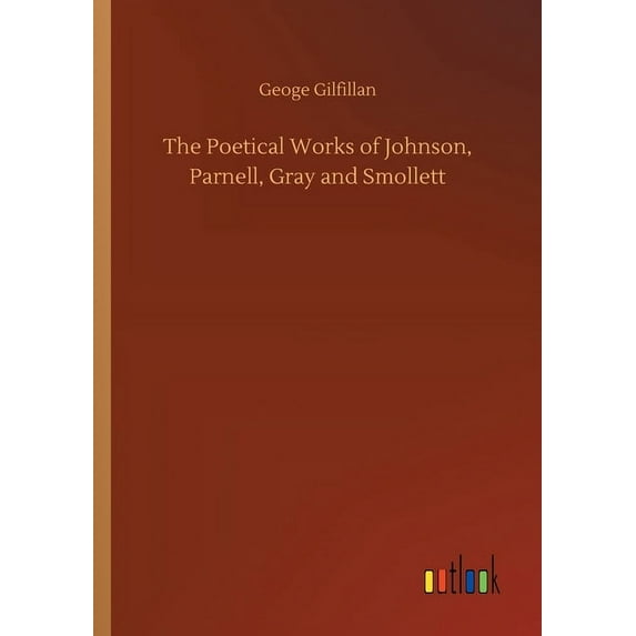 The Poetical Works of Johnson, Parnell, Gray and Smollett (Paperback)