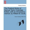 thumbnail image 1 of The Poetical Works of Samuel Taylor Coleridge. Edited, with an Introductory Memoir, by William B. Scott. (Paperback), 1 of 1