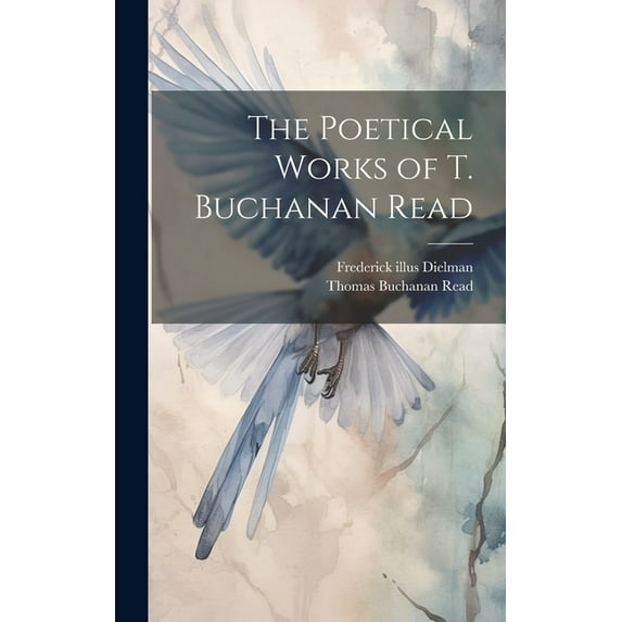 The Poetical Works of T. Buchanan Read (Hardcover)