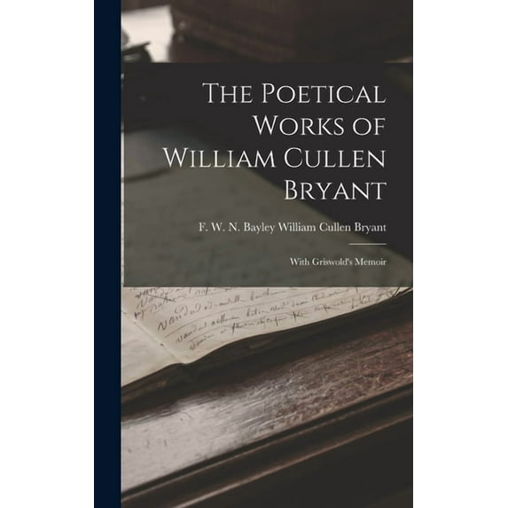 The Poetical Works of William Cullen Bryant (Hardcover)