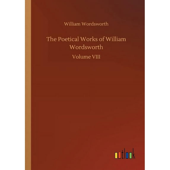 The Poetical Works of William Wordsworth, (Paperback)