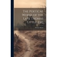 thumbnail image 1 of The Poetical Works of the Late Thomas Little, Esq (Hardcover), 1 of 1