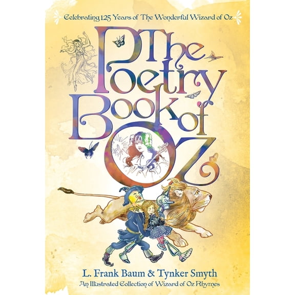 The Poetry Book of Oz: A Full Color Illustrated Collection of Wizard of Oz Rhymes - 125th Anniversary Paperback Edition, (Paperback)