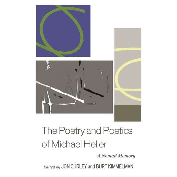 Poetry and Poetics of Michael Heller: A Nomad Memory, (Hardcover)