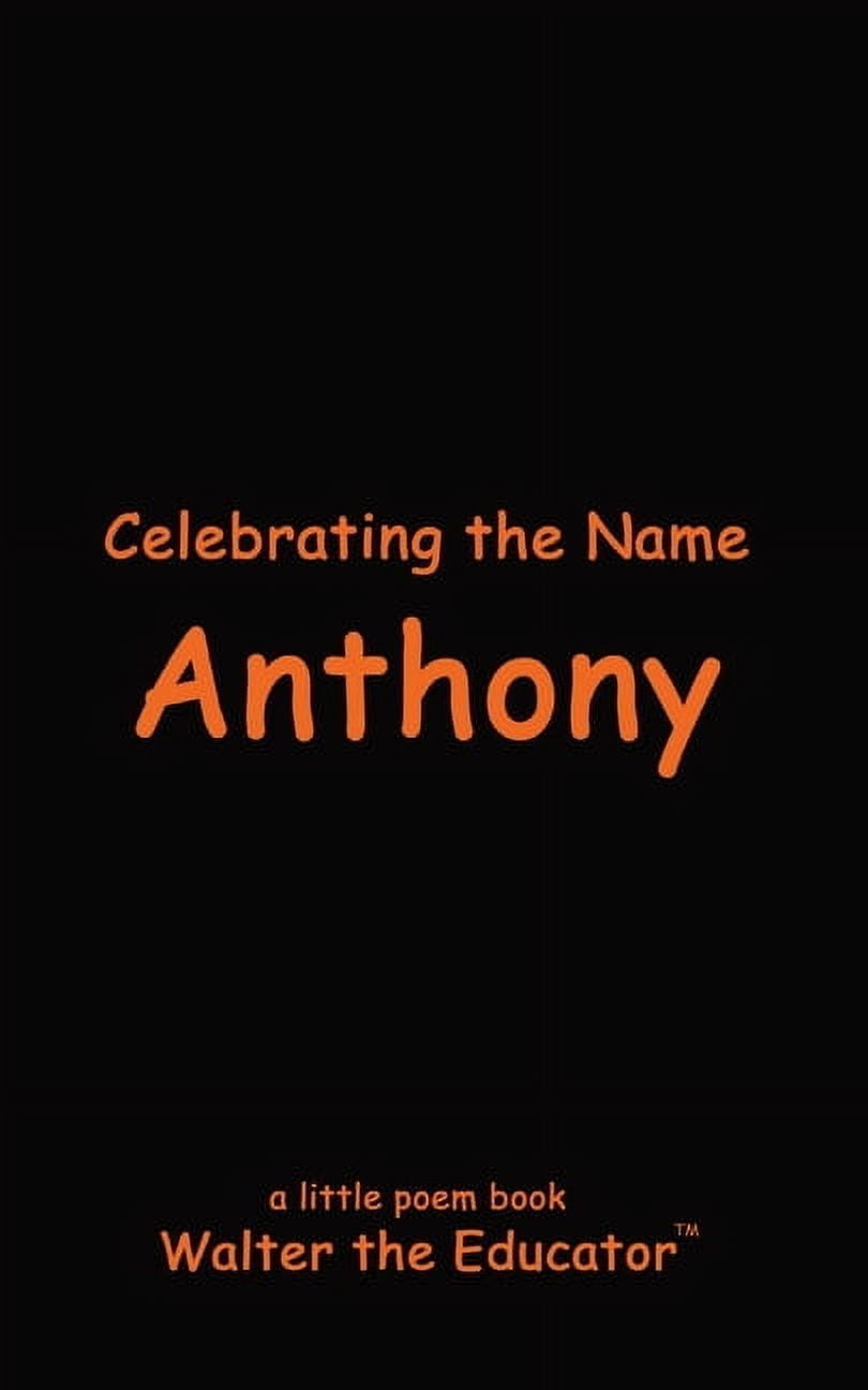 The Poetry of First Names Book Celebrating the Name Anthony, (Paperback)