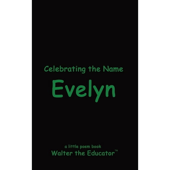 The Poetry of First Names Book Celebrating the Name Evelyn, (Paperback)