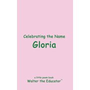 The Poetry of First Names Book Celebrating the Name Gloria, Paperback