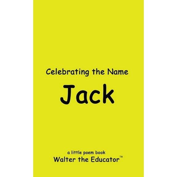 The Poetry of First Names Book Celebrating the Name Jack, (Paperback)
