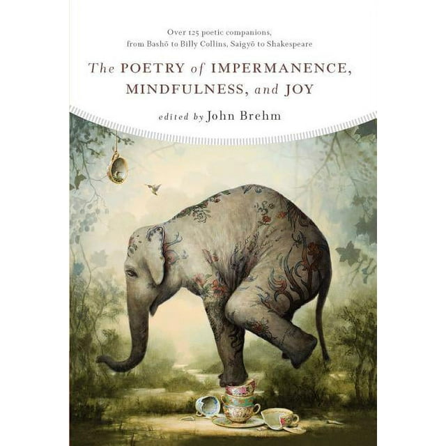 The Poetry of Impermanence, Mindfulness, and Joy, (Paperback)