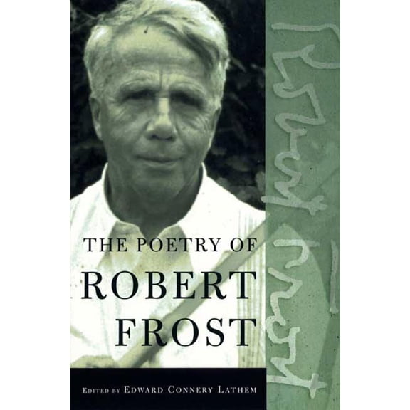 The Poetry of Robert Frost : The Collected Poems, Complete and Unabridged (Paperback)