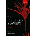 thumbnail image 1 of Pre-Owned The Poetry of Slavery : An Anglo-American Anthology, 1764-1865 (Paperback) 9780198187097, 1 of 1