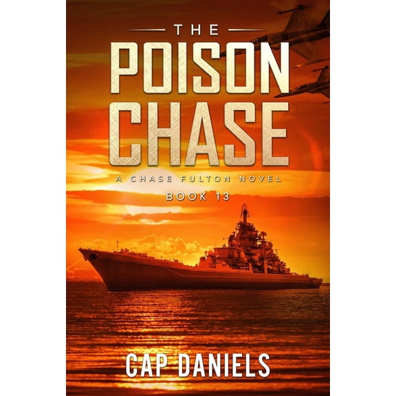 Chase Fulton Novels The Poison Chase: A Chase Fulton Novel, Book 13, (Paperback)
