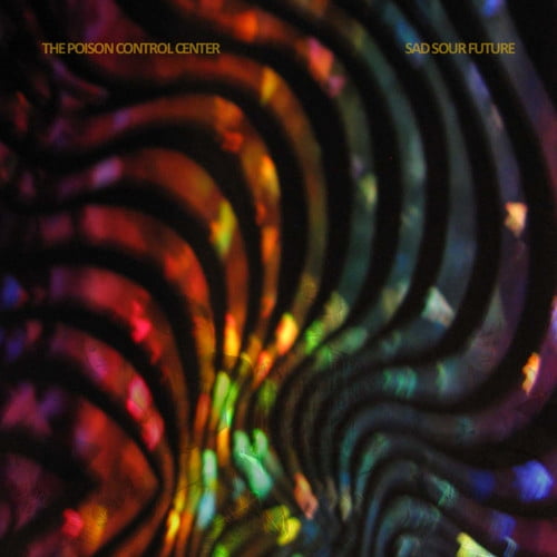 The Poison Control Center - Sad Sour Future - Music & Performance - Vinyl