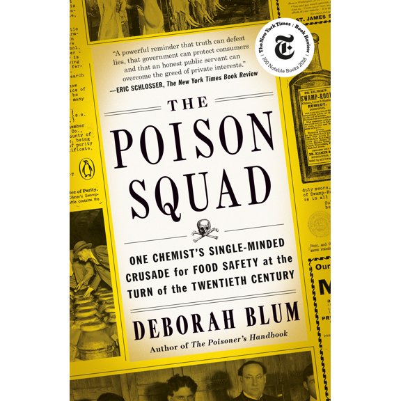 Pre-Owned The Poison Squad: One Chemist's Single-Minded Crusade for Food Safety at the Turn of the Twentieth Century (Paperback) 0143111124 9780143111122