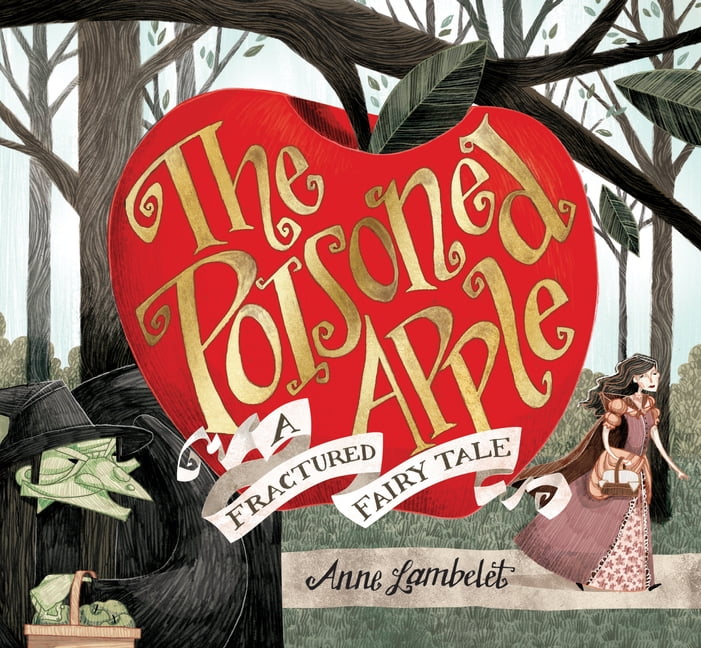 The Poisoned Apple : A Fractured Fairy Tale (Hardcover) - Walmart.com