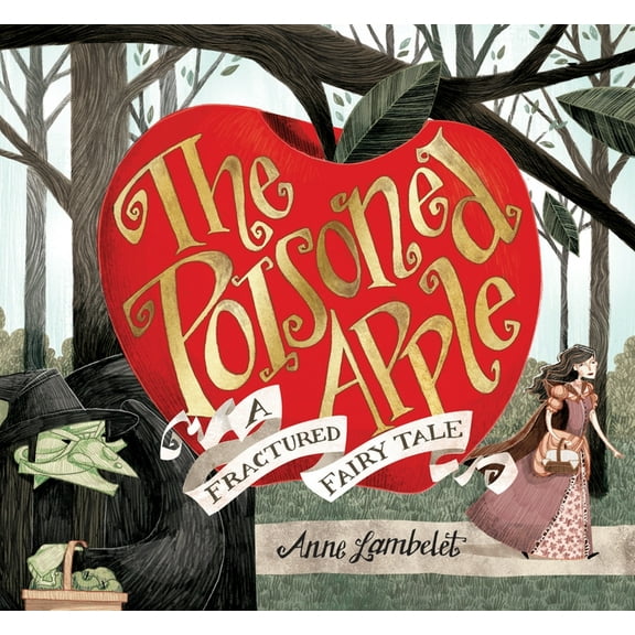 The Poisoned Apple : A Fractured Fairy Tale (Hardcover)