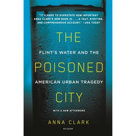 Pre-Owned The Poisoned City: Flint's Water and the American Urban Tragedy (Paperback) 1250181615 9781250181619