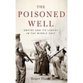 thumbnail image 1 of Pre-Owned The Poisoned Well: Empire and Its Legacy in the Middle East (Hardcover) 0190623209 9780190623203, 1 of 1