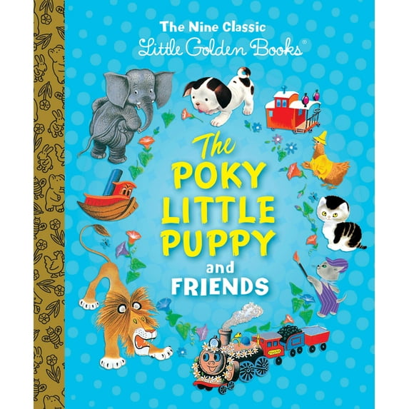 The Poky Little Puppy and Friends: The Nine Classic Little Golden Books (Hardcover)