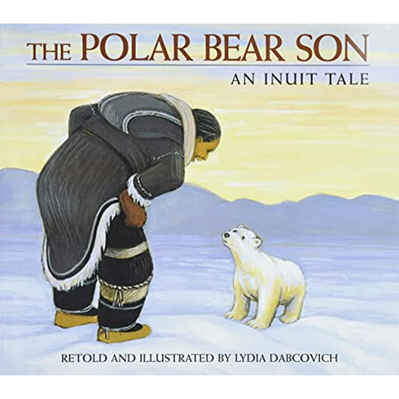 Pre-Owned The Polar Bear Son: An Inuit Tale (Paperback) 0395975670 9780395975671
