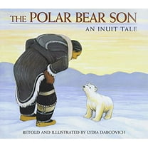Pre-Owned The Polar Bear Son: An Inuit Tale (Paperback) 0395975670 9780395975671