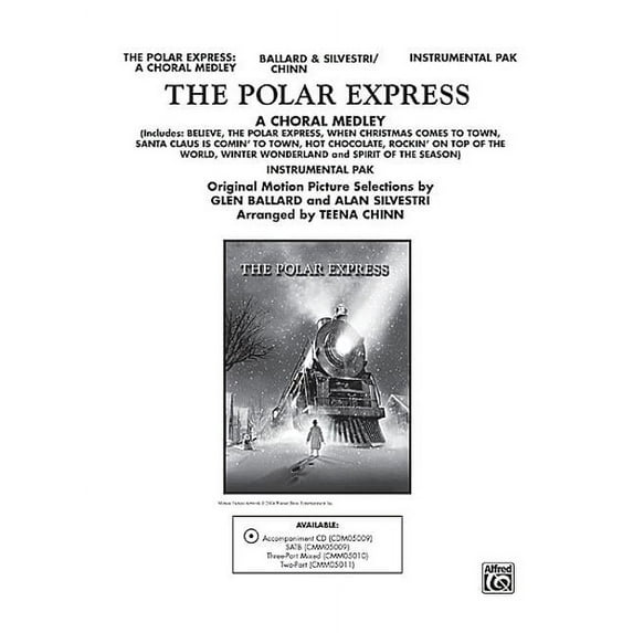The Polar Express: A Choral Medley : Features "Believe," "The Polar Express," "When Christmas Comes to Town," "Santa Claus Is Comin' to Town," and More!