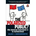 thumbnail image 1 of The Polarized Public: Why American Government is so Dysfunctional, 1 of 1