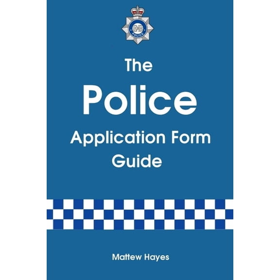The Police Application Form Guide, (Paperback)