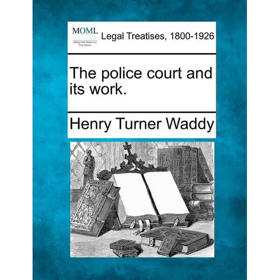 The Police Court and Its Work. Paperback