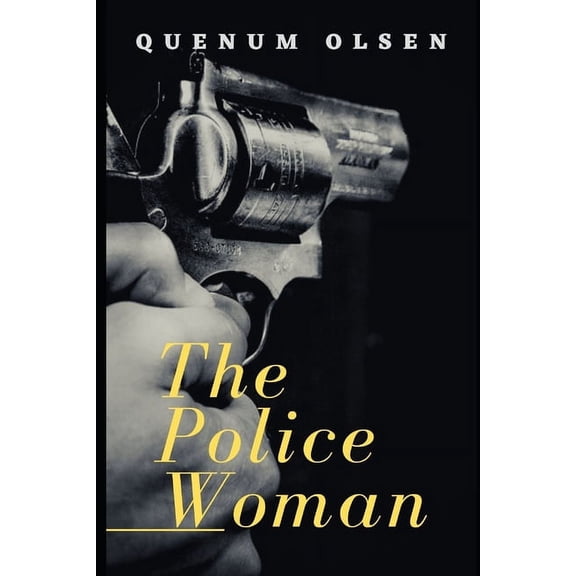 The Police Woman: A Mystery Crime Book Paperback 1089956827 9781089956822 Quenum Olsen