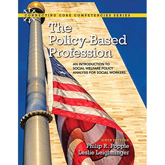 Pre-Owned The Policy-Based Profession: An Introduction to Social Welfare Policy Analysis for Social Workers (Paperback) by Professor Philip R Popple, Leslie Leighninger