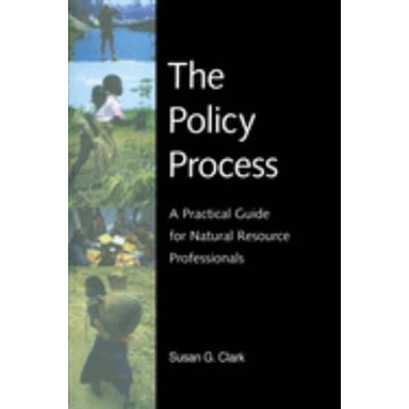 Pre-Owned The Policy Process: A Practical Guide for Natural Resources Professionals (Paperback) 0300090129 9780300090123